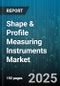 Shape & Profile Measuring Instruments Market - Global Forecast to 2030 - Product Image