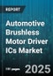 Automotive Brushless Motor Driver ICs Market - Cumulative Impact of United States Tariffs 2025 - Global Forecast to 2030 - Product Thumbnail Image