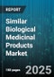 Similar Biological Medicinal Products Market - Cumulative Impact of United States Tariffs 2025 - Global Forecast to 2030 - Product Thumbnail Image