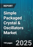 Simple Packaged Crystal & Oscillators Market - Global Forecast to 2030- Product Image