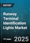 Runway Terminal Identification Lights Market - Cumulative Impact of United States Tariffs 2025 - Global Forecast to 2030 - Product Thumbnail Image