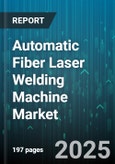 Automatic Fiber Laser Welding Machine Market - Cumulative Impact of United States Tariffs 2025 - Global Forecast to 2030- Product Image