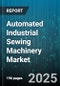 Automated Industrial Sewing Machinery Market - Global Forecast to 2030 - Product Thumbnail Image