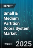 Small & Medium Partition Doors System Market - Cumulative Impact of United States Tariffs 2025 - Global Forecast to 2030- Product Image