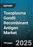 Toxoplasma Gondii Recombinant Antigen Market - Global Forecast to 2030- Product Image