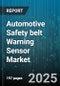 Automotive Safety belt Warning Sensor Market - Cumulative Impact of United States Tariffs 2025 - Global Forecast to 2030 - Product Image