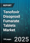 Tenofovir Disoproxil Fumarate Tablets Market - Cumulative Impact of United States Tariffs 2025 - Global Forecast to 2030- Product Image