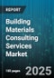 Building Materials Consulting Services Market - Cumulative Impact of United States Tariffs 2025 - Global Forecast to 2030 - Product Thumbnail Image