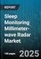 Sleep Monitoring Millimeter-wave Radar Market - Cumulative Impact of United States Tariffs 2025 - Global Forecast to 2030 - Product Image