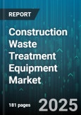 Construction Waste Treatment Equipment Market - Global Forecast to 2030- Product Image