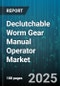 Declutchable Worm Gear Manual Operator Market - Global Forecast to 2030 - Product Thumbnail Image