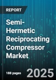 Semi-Hermetic Reciprocating Compressor Market by End Use Industry, Lubrication Type, Power Rating, Discharge Pressure, Frame Size, Distribution Channel, Number Of Cylinders - Global Forecast to 2030- Product Image