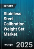 Stainless Steel Calibration Weight Set Market - Global Forecast to 2030- Product Image