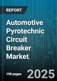 Automotive Pyrotechnic Circuit Breaker Market by Vehicle Type, Application, Distribution Channel, Material Type - Global Forecast to 2030- Product Image