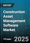Construction Asset Management Software Market - Cumulative Impact of United States Tariffs 2025 - Global Forecast to 2030 - Product Thumbnail Image