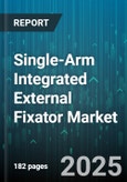Single-Arm Integrated External Fixator Market - Cumulative Impact of United States Tariffs 2025 - Global Forecast to 2030- Product Image