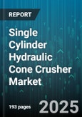 Single Cylinder Hydraulic Cone Crusher Market - Global Forecast to 2030- Product Image