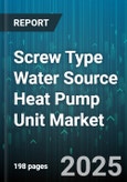 Screw Type Water Source Heat Pump Unit Market - Cumulative Impact of United States Tariffs 2025 - Global Forecast to 2030- Product Image