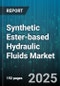 Synthetic Ester-based Hydraulic Fluids Market - Cumulative Impact of United States Tariffs 2025 - Global Forecast to 2030 - Product Thumbnail Image