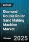 Diamond Double Roller Sand Making Machine Market - Global Forecast to 2030 - Product Thumbnail Image