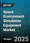 Space Environment Simulation Equipment Market - Cumulative Impact of United States Tariffs 2025 - Global Forecast to 2030 - Product Image