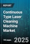 Continuous Type Laser Cleaning Machine Market - Cumulative Impact of United States Tariffs 2025 - Global Forecast to 2030 - Product Thumbnail Image