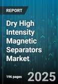 Dry High Intensity Magnetic Separators Market - Global Forecast to 2030- Product Image