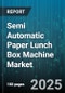 Semi Automatic Paper Lunch Box Machine Market - Cumulative Impact of United States Tariffs 2025 - Global Forecast to 2030 - Product Image