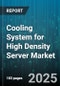 Cooling System for High Density Server Market - Cumulative Impact of United States Tariffs 2025 - Global Forecast to 2030 - Product Thumbnail Image