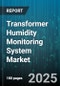 Transformer Humidity Monitoring System Market - Global Forecast to 2030 - Product Thumbnail Image