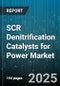 SCR Denitrification Catalysts for Power Market - Cumulative Impact of United States Tariffs 2025 - Global Forecast to 2030 - Product Thumbnail Image