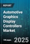 Automotive Graphics Display Controllers Market - Cumulative Impact of United States Tariffs 2025 - Global Forecast to 2030 - Product Thumbnail Image
