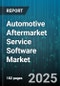 Automotive Aftermarket Service Software Market - Cumulative Impact of United States Tariffs 2025 - Global Forecast to 2030 - Product Thumbnail Image