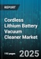 Cordless Lithium Battery Vacuum Cleaner Market - Global Forecast to 2030 - Product Image