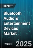 Bluetooth Audio & Entertainment Devices Market - Cumulative Impact of United States Tariffs 2025 - Global Forecast to 2030- Product Image