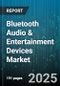 Bluetooth Audio & Entertainment Devices Market - Cumulative Impact of United States Tariffs 2025 - Global Forecast to 2030 - Product Thumbnail Image