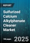 Sulfurized Calcium Alkylphenate Cleaner Market - Global Forecast to 2030 - Product Thumbnail Image