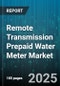 Remote Transmission Prepaid Water Meter Market - Cumulative Impact of United States Tariffs 2025 - Global Forecast to 2030 - Product Thumbnail Image