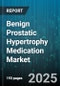 Benign Prostatic Hypertrophy Medication Market - Cumulative Impact of United States Tariffs 2025 - Global Forecast to 2030 - Product Thumbnail Image