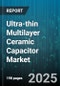 Ultra-thin Multilayer Ceramic Capacitor Market - Global Forecast to 2030 - Product Image