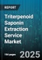 Triterpenoid Saponin Extraction Service Market - Global Forecast to 2030 - Product Thumbnail Image