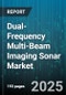 Dual-Frequency Multi-Beam Imaging Sonar Market - Global Forecast to 2030 - Product Thumbnail Image