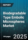 Biodegradable Type Embolic Microspheres Market by Product Type, Application, End User - Global Forecast to 2030- Product Image