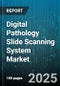 Digital Pathology Slide Scanning System Market - Cumulative Impact of United States Tariffs 2025 - Global Forecast to 2030 - Product Image