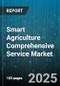 Smart Agriculture Comprehensive Service Market - Cumulative Impact of United States Tariffs 2025 - Global Forecast to 2030 - Product Image