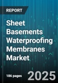 Sheet Basements Waterproofing Membranes Market - Cumulative Impact of United States Tariffs 2025 - Global Forecast to 2030- Product Image