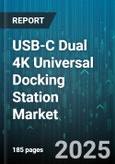 USB-C Dual 4K Universal Docking Station Market - Global Forecast to 2030- Product Image