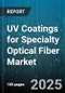 UV Coatings for Specialty Optical Fiber Market - Cumulative Impact of United States Tariffs 2025 - Global Forecast to 2030 - Product Thumbnail Image