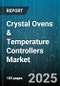 Crystal Ovens & Temperature Controllers Market - Cumulative Impact of United States Tariffs 2025 - Global Forecast to 2030 - Product Thumbnail Image