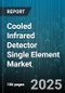 Cooled Infrared Detector Single Element Market - Cumulative Impact of United States Tariffs 2025 - Global Forecast to 2030 - Product Image